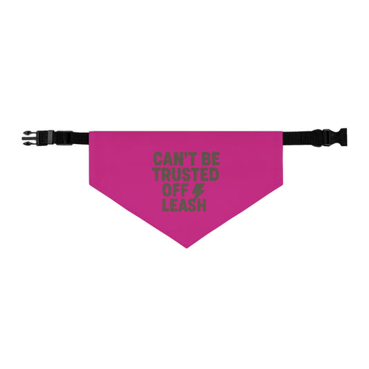 Stylish Pet Bandana Collar – “Can’t Be Trusted Off Leash”