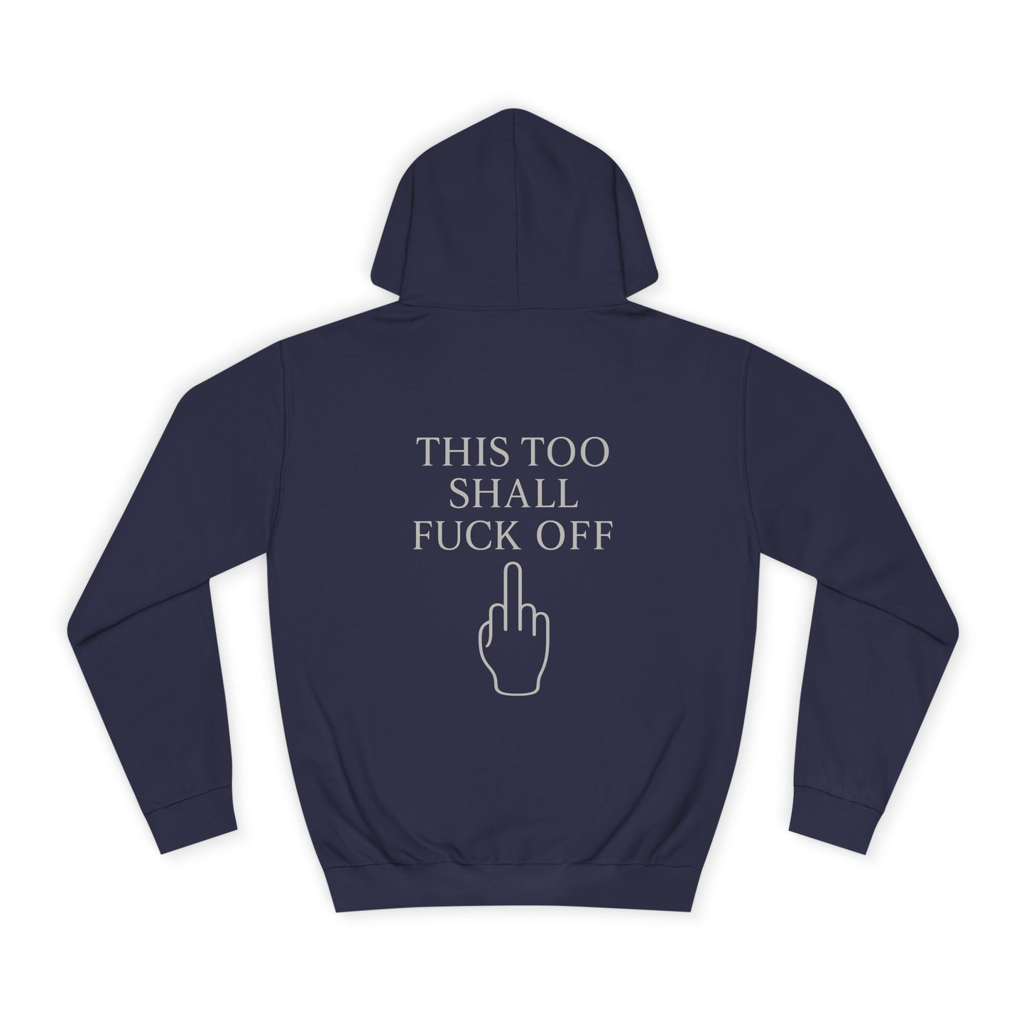 Unisex Hoodie – “This Too Shall Fuck Off”