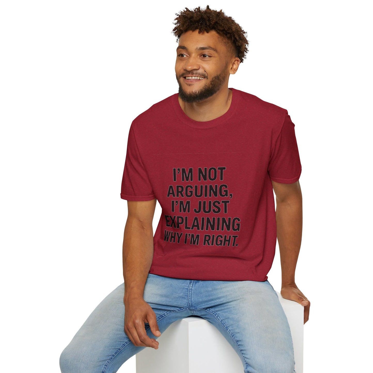 I'm Not Arguing T-Shirt