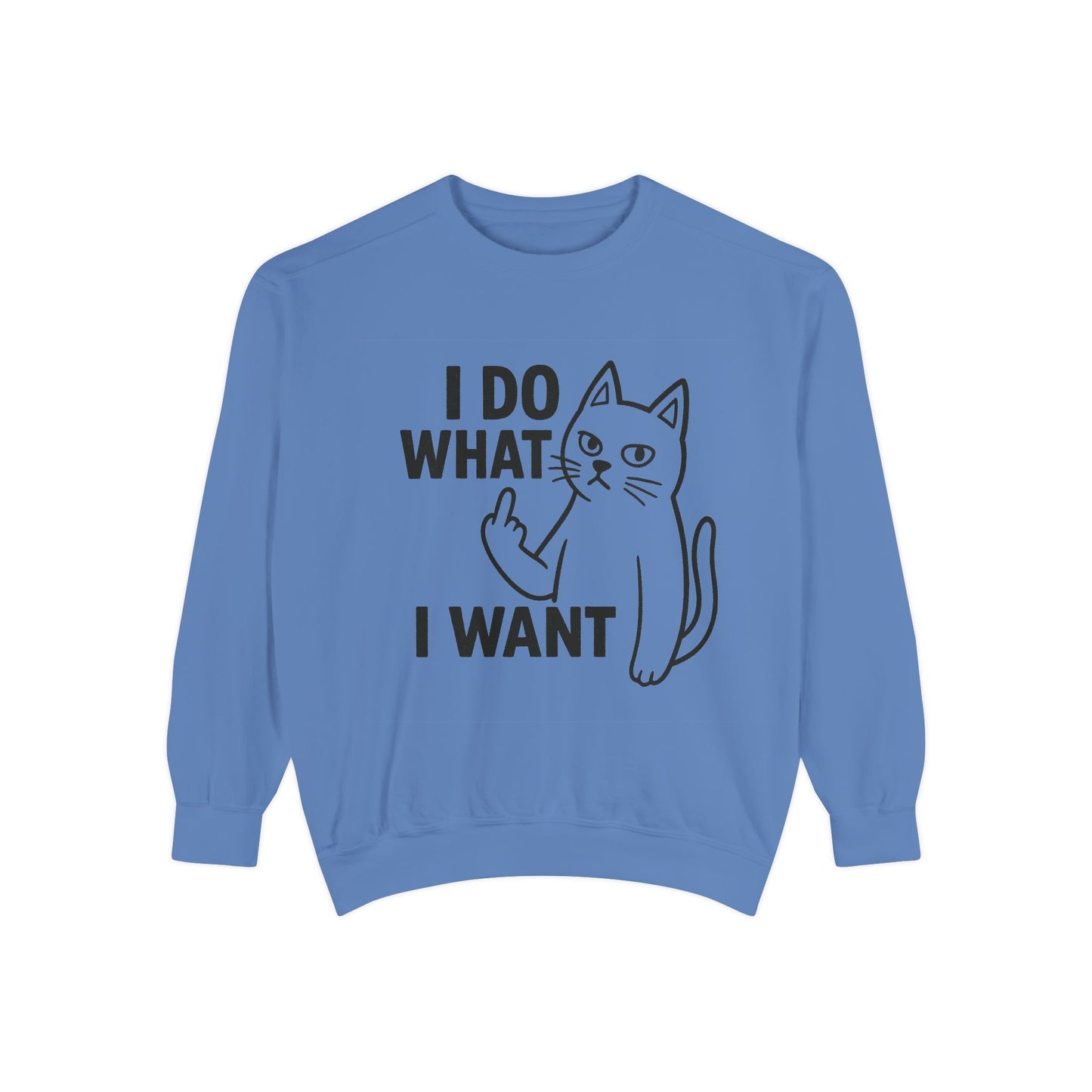 I Do What I Want Cat Sweatshirt Defiant. Furry. Fabulous.