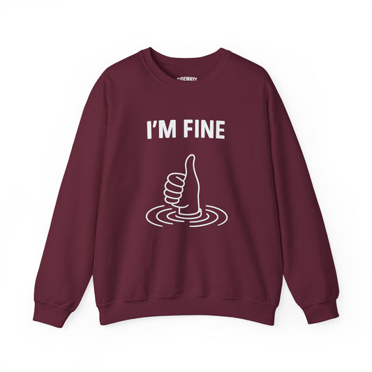 Unisex Crewneck Sweatshirt - I'm Fine, Casual Wear, Gift for Friends, Humor Apparel, Comfort Fashion, Relaxed Style