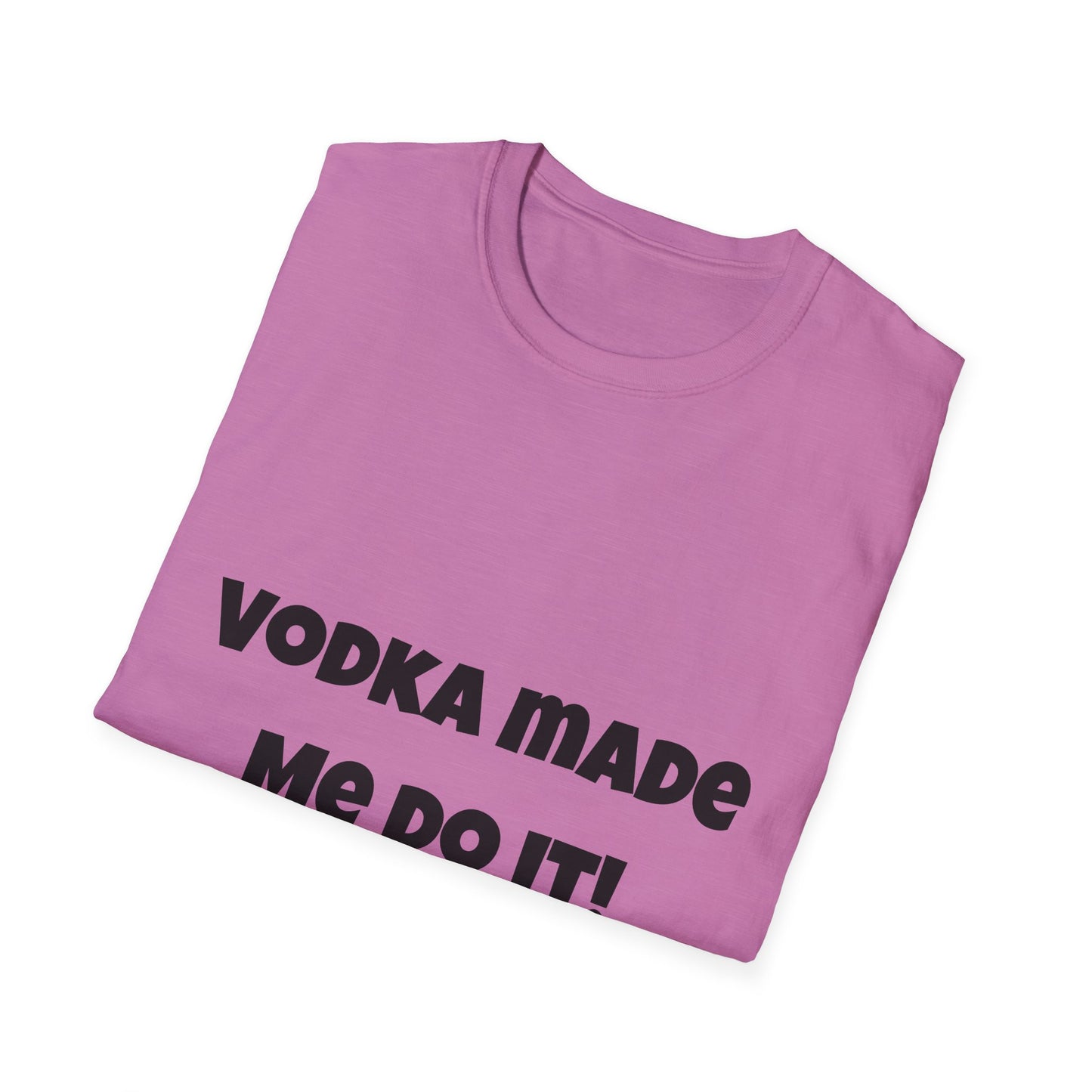 Vodka Made Me Do It – Women’s Cotton T-Shirt