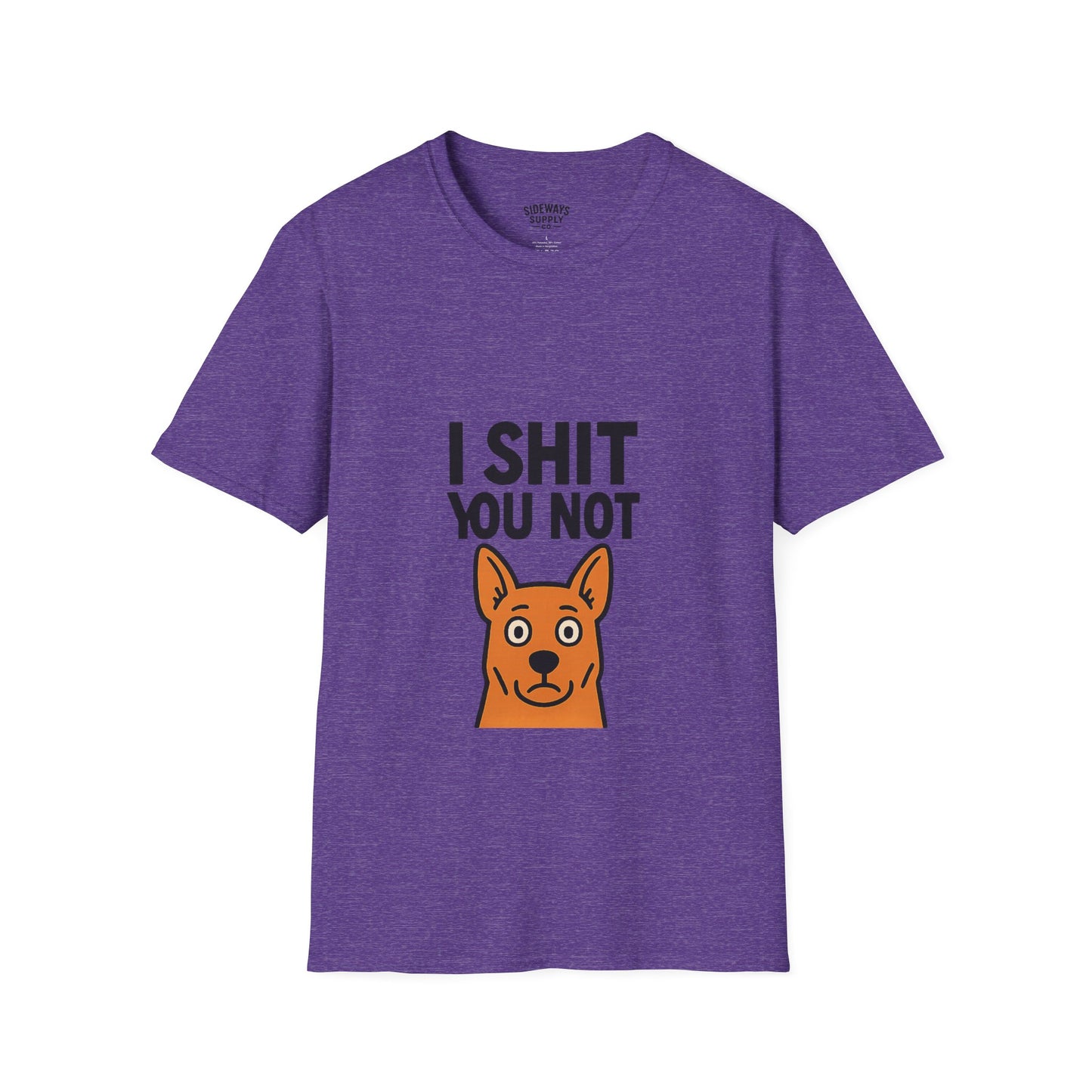 I Sh*t You Not | Funny Dog Lover T-Shirt