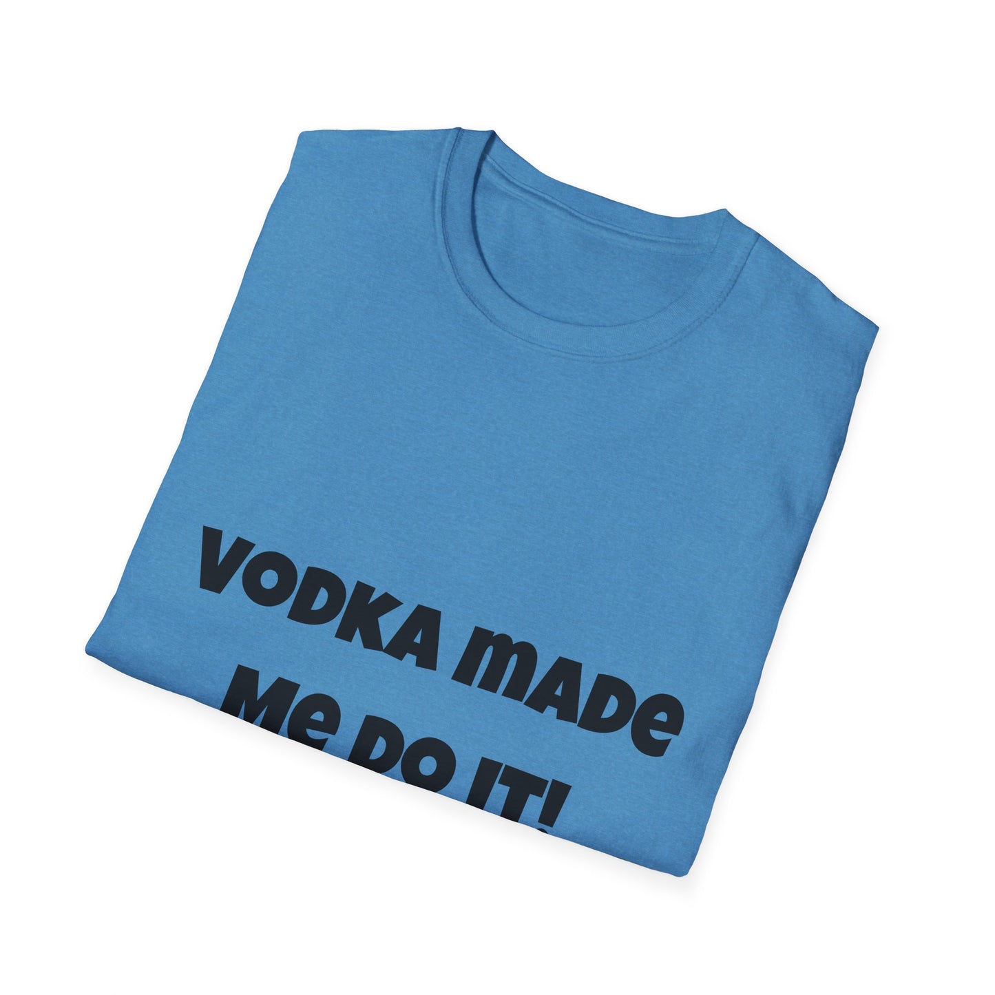 Vodka Made Me Do It – Women’s Cotton T-Shirt