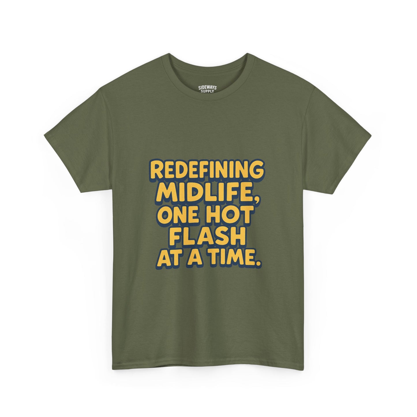 Redefining Midlife Tee π₯ One Hot Flash at a Time.