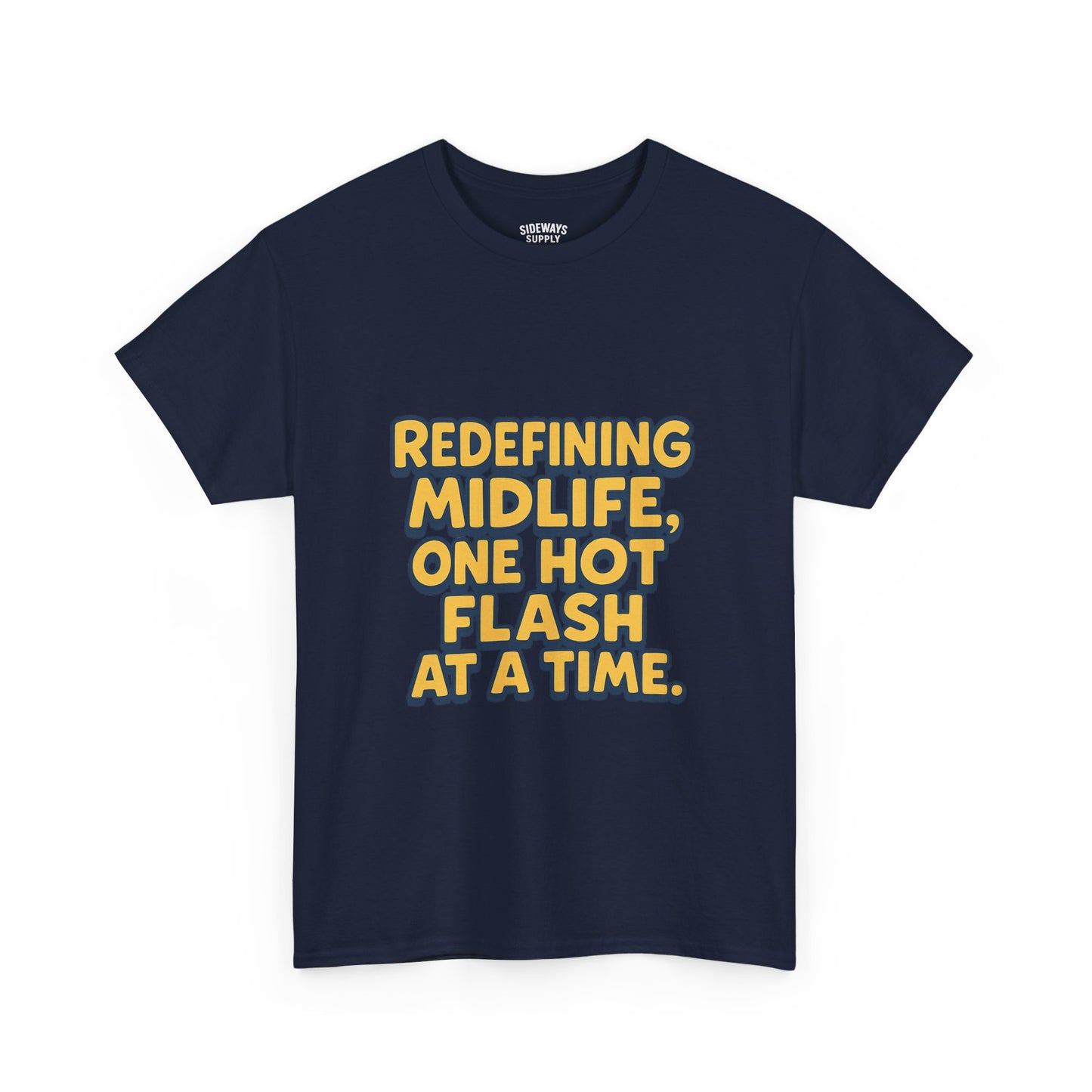 Redefining Midlife Tee π₯ One Hot Flash at a Time.