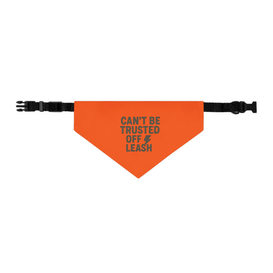 Stylish Pet Bandana Collar – “Can’t Be Trusted Off Leash”