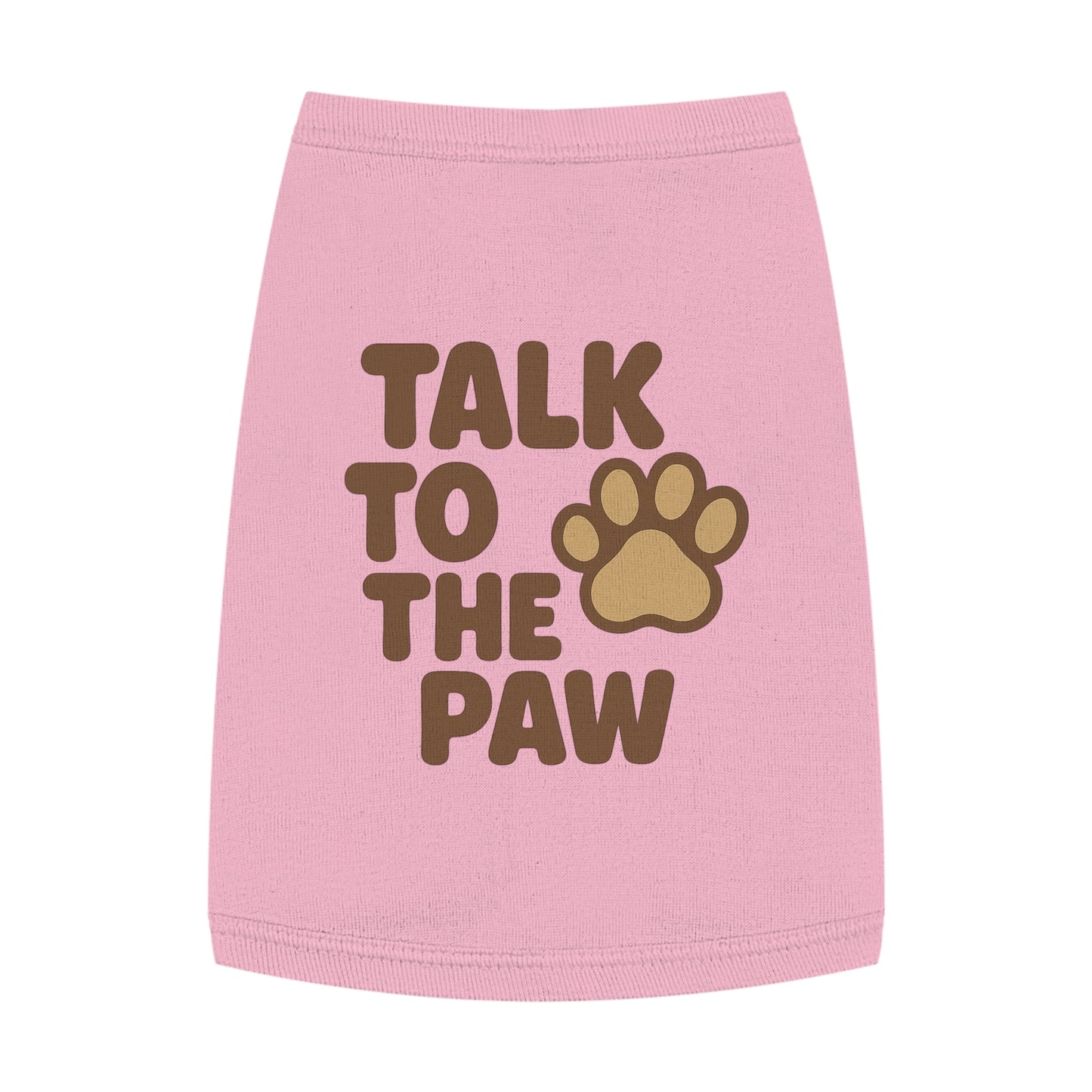 Talk to the Paw Pet Tank Top - Cute Dog Shirt, Funny Pet Apparel, Summer Wear, Gifts for Pet Lovers, Pet Fashion