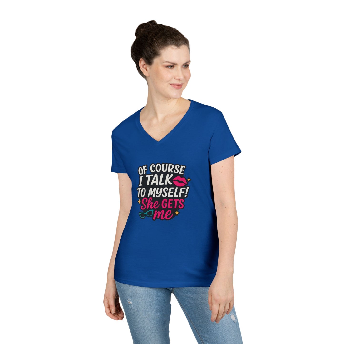 Of Course I Talk to Myself” Ladies’ V-neck Shirt