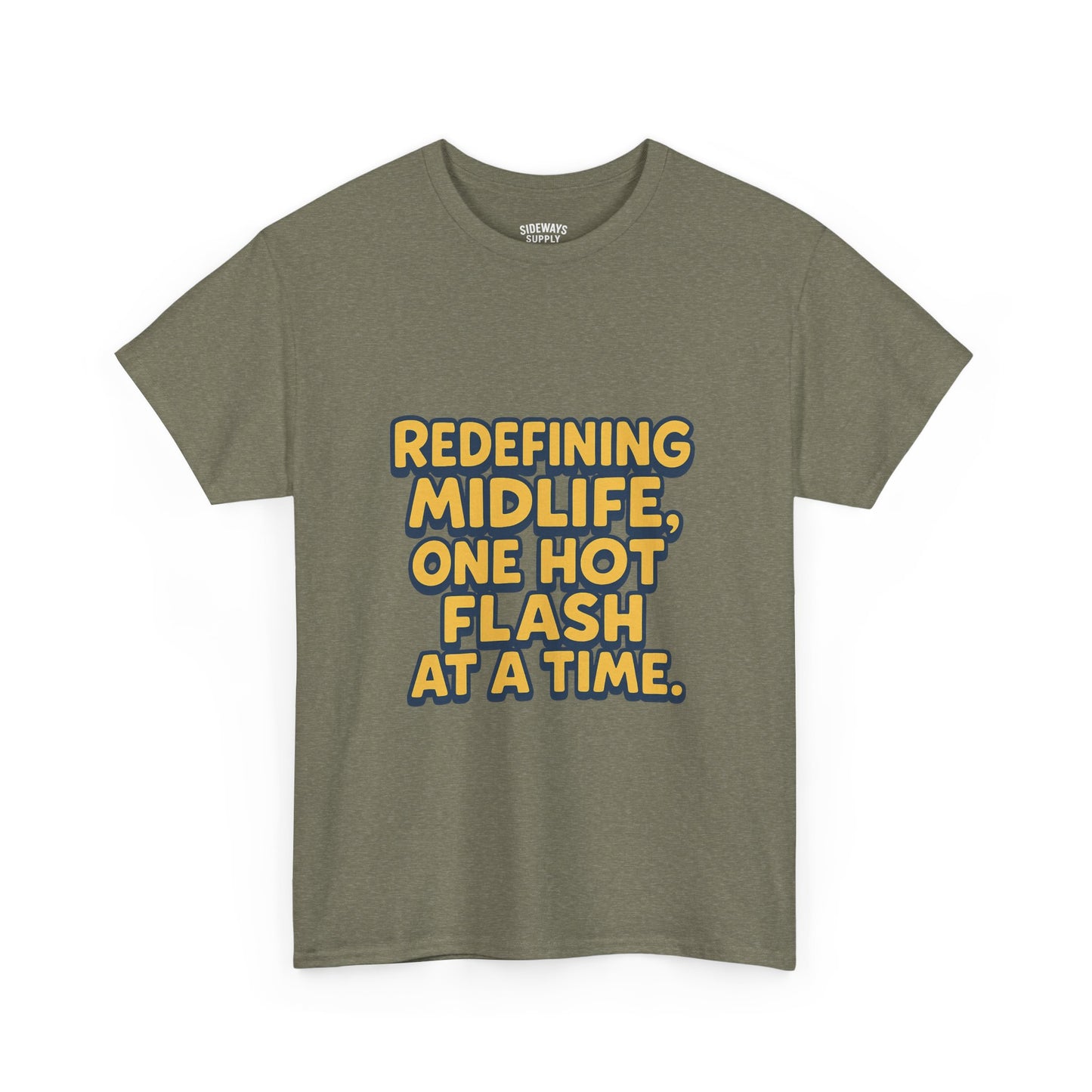 Redefining Midlife Tee π₯ One Hot Flash at a Time.