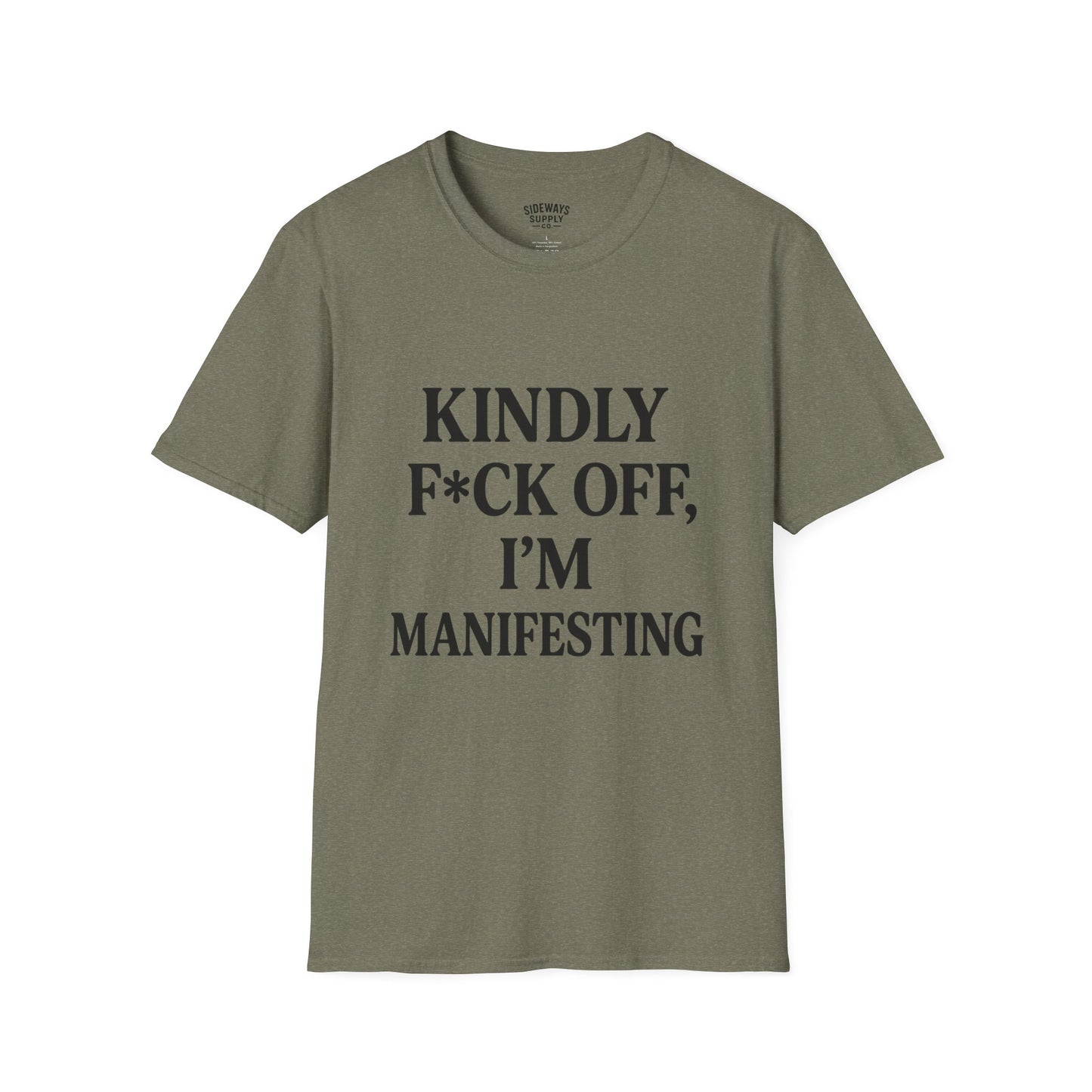 Manifesting Humor T-Shirt – “Kindly F*ck Off, I’m Manifesting”