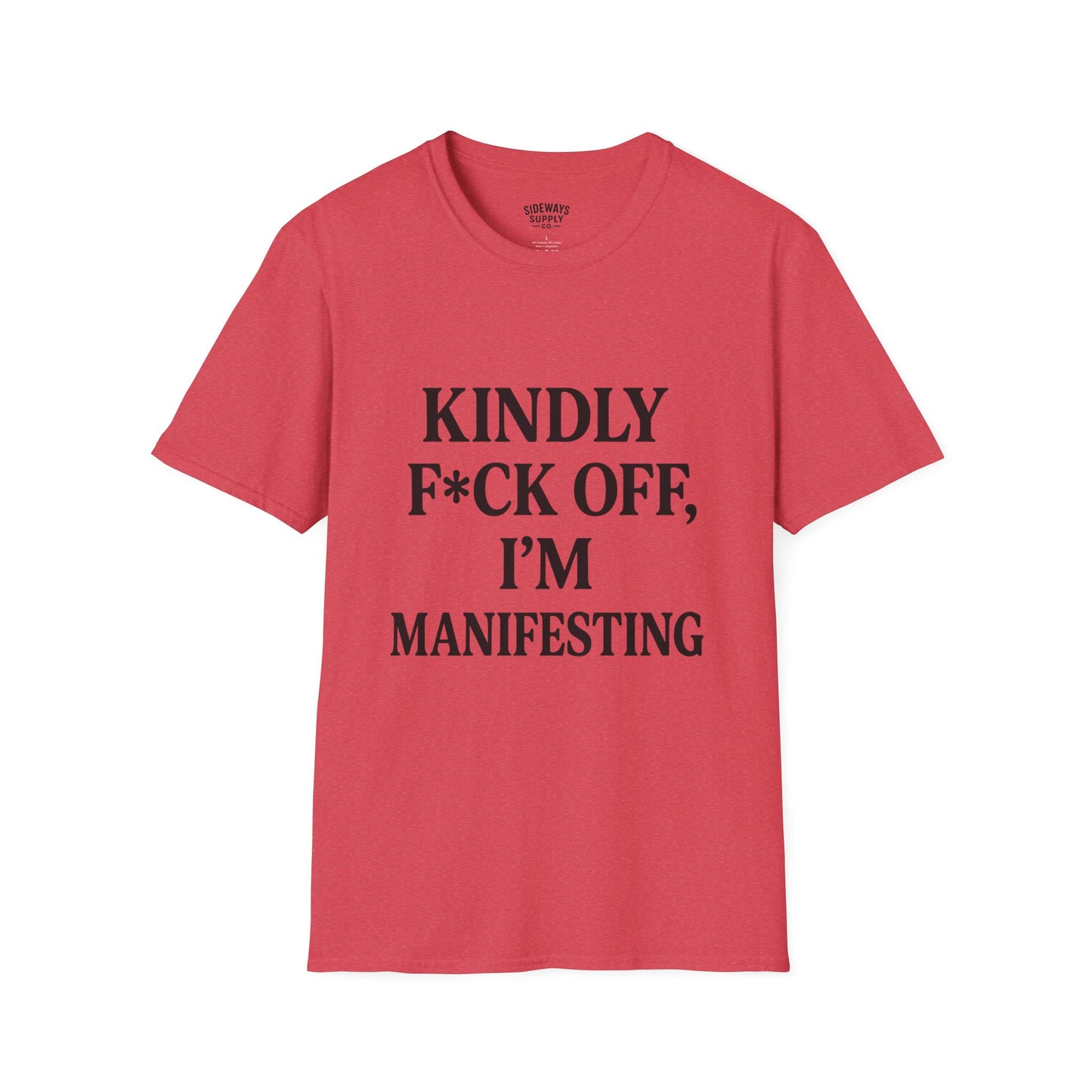 Manifesting Humor T-Shirt – “Kindly F*ck Off, I’m Manifesting”