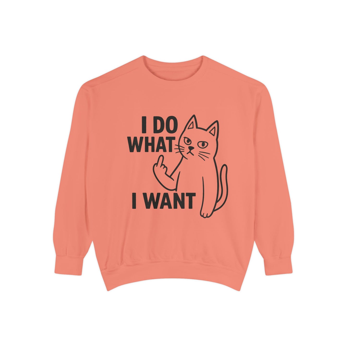 I Do What I Want Cat Sweatshirt Defiant. Furry. Fabulous.