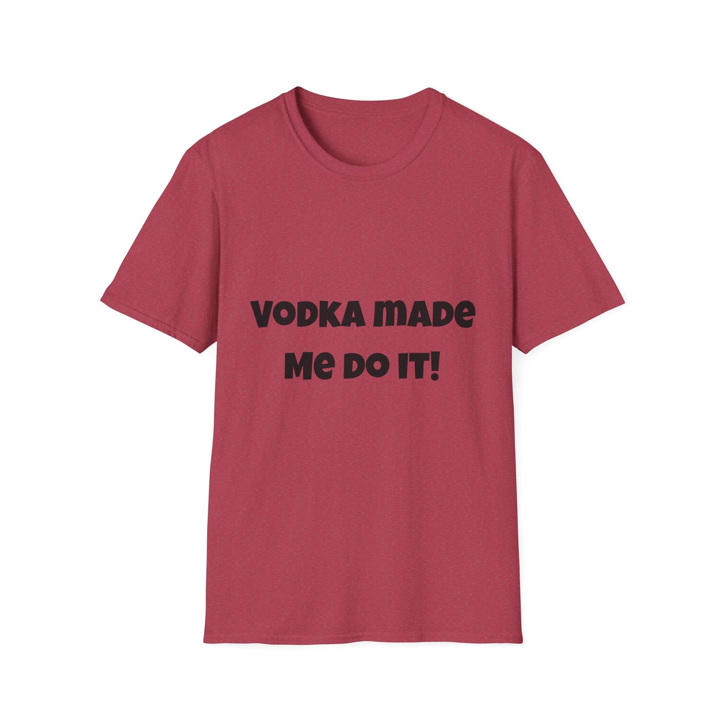 Vodka Made Me Do It – Women’s Cotton T-Shirt
