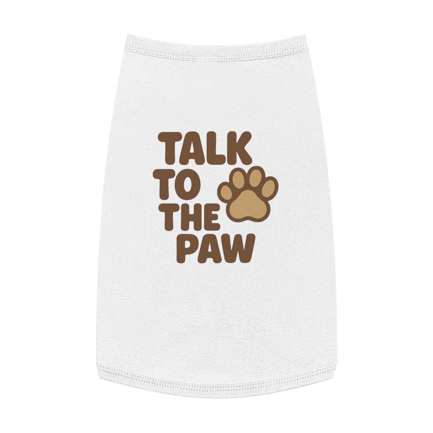 Talk to the Paw Pet Tank Top - Cute Dog Shirt, Funny Pet Apparel, Summer Wear, Gifts for Pet Lovers, Pet Fashion