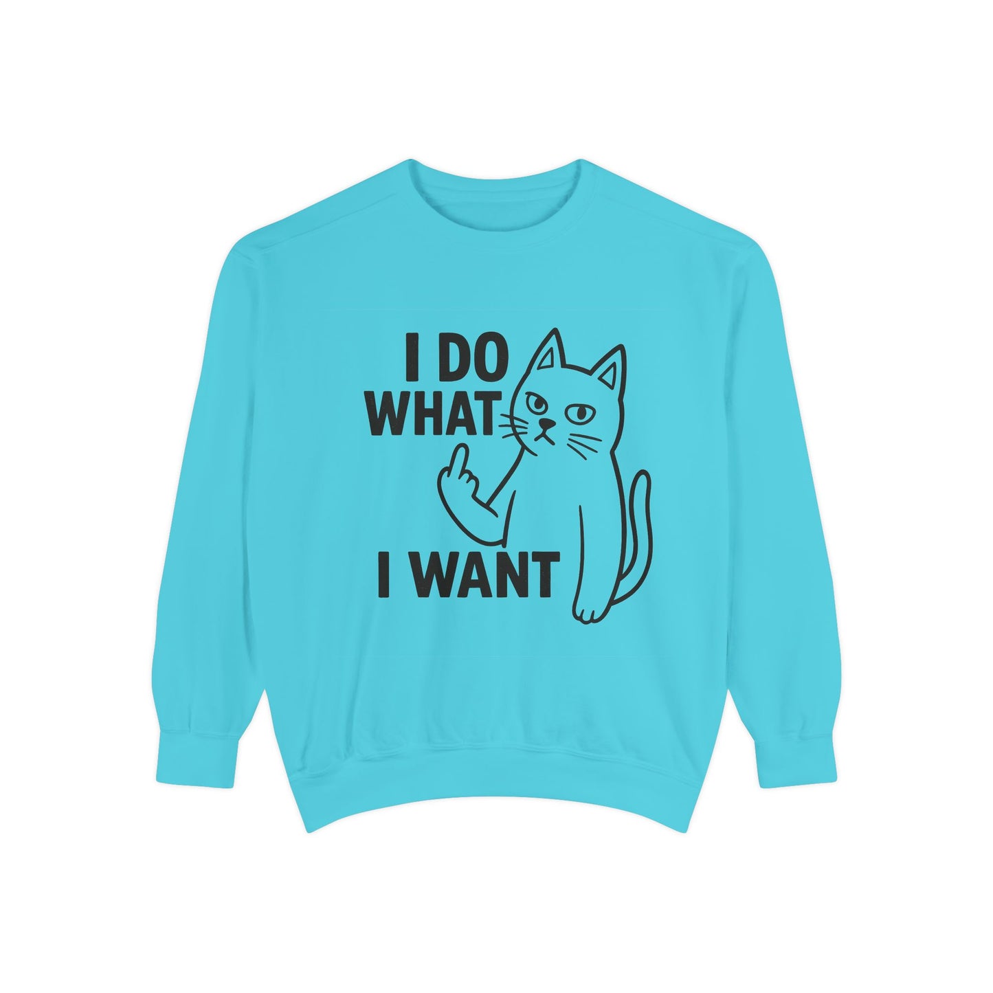 I Do What I Want Cat Sweatshirt Defiant. Furry. Fabulous.