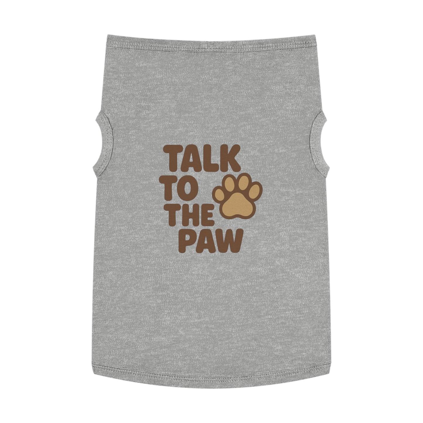 Talk to the Paw Pet Tank Top - Cute Dog Shirt, Funny Pet Apparel, Summer Wear, Gifts for Pet Lovers, Pet Fashion