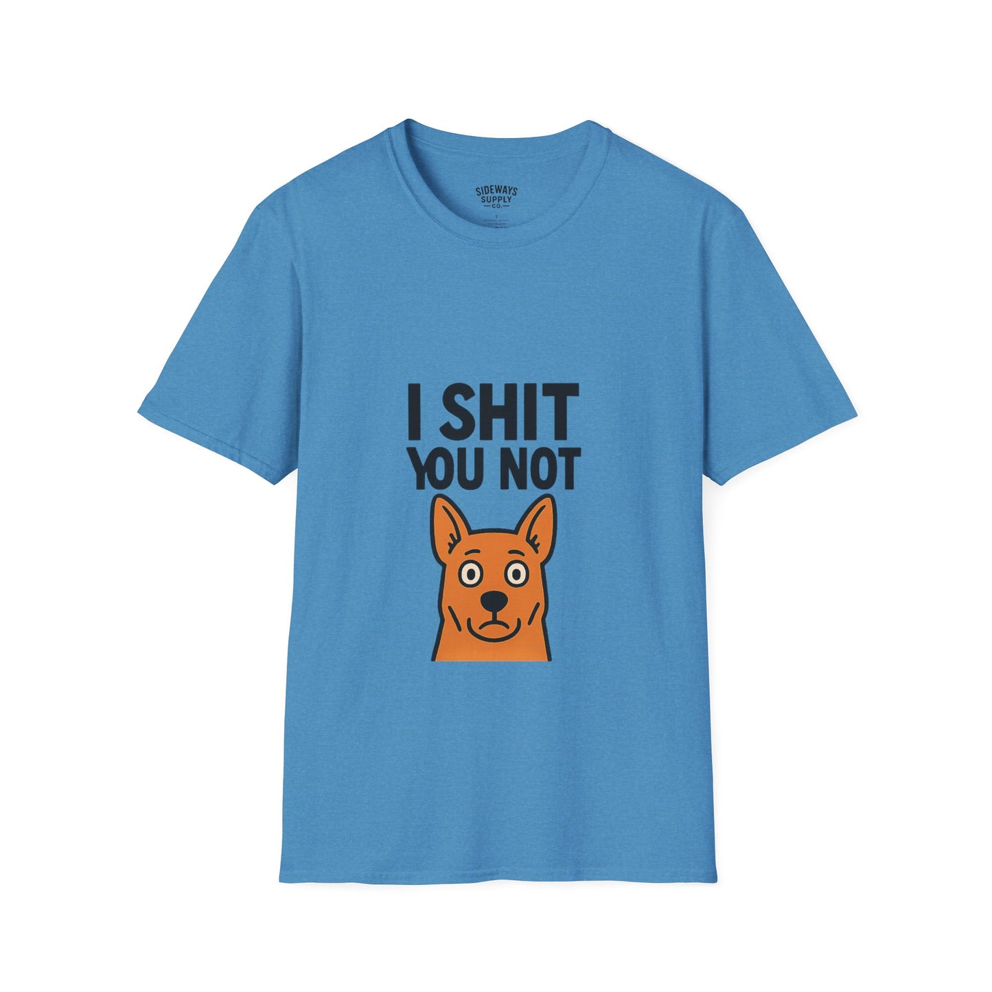 I Sh*t You Not | Funny Dog Lover T-Shirt