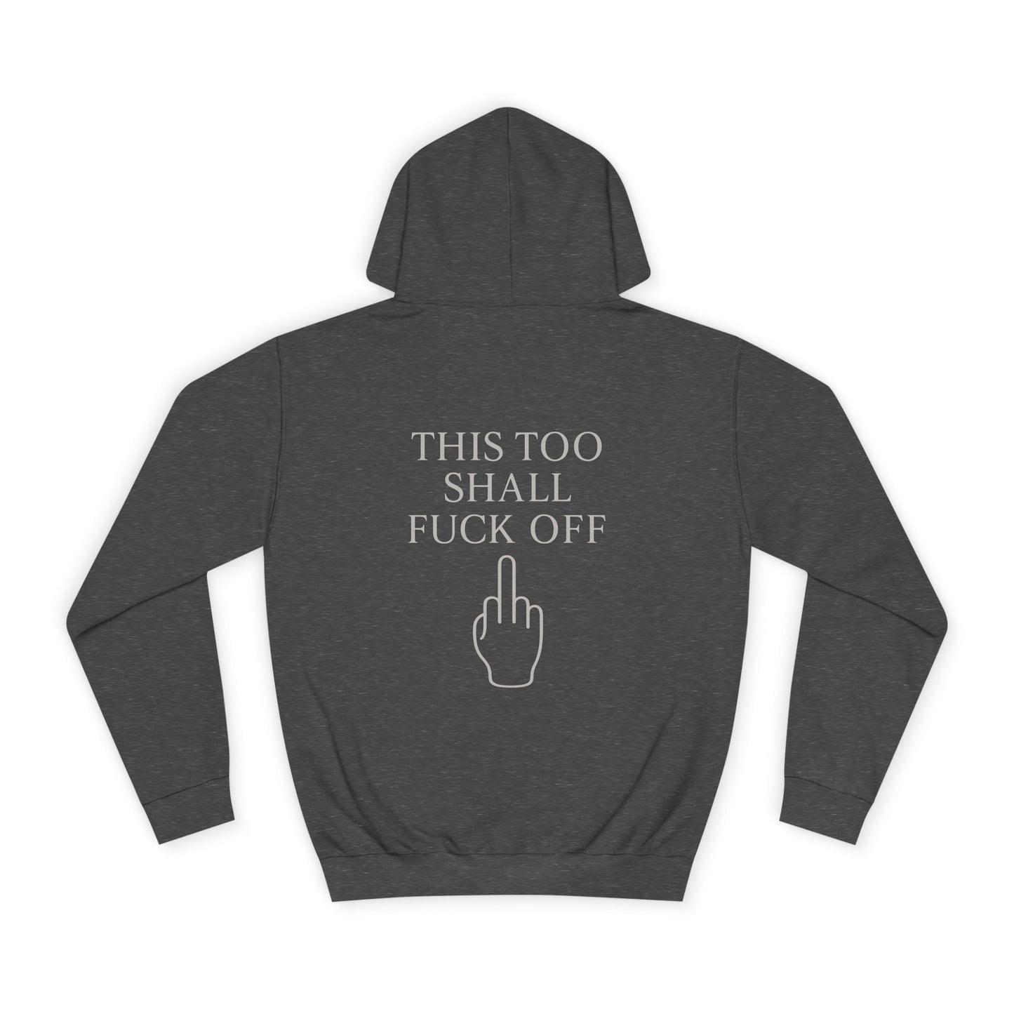 Unisex Hoodie – “This Too Shall Fuck Off”