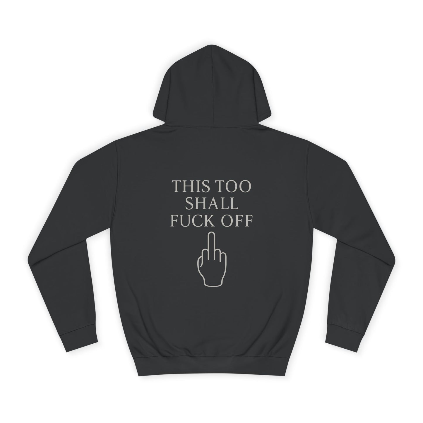 Unisex Hoodie – “This Too Shall Fuck Off”