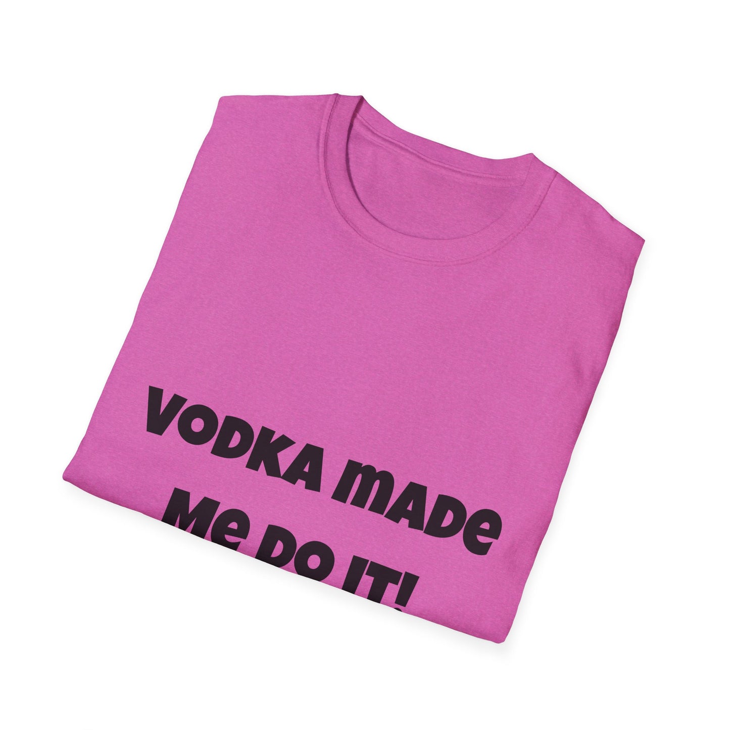 Vodka Made Me Do It – Women’s Cotton T-Shirt