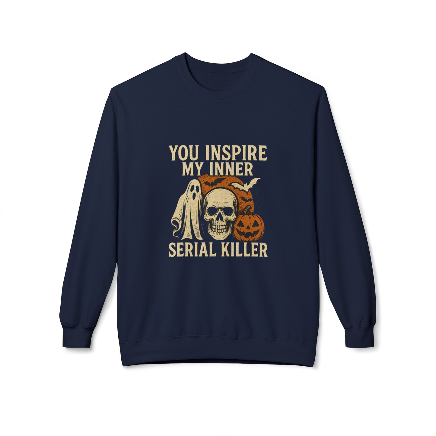 You Inspire My Inner Serial Killer Sweatshirt – Dark Humor Halloween Apparel