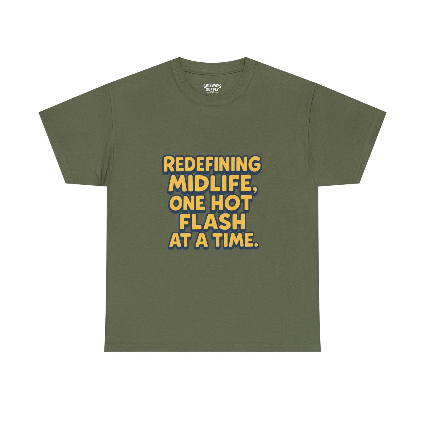 Redefining Midlife Tee 🔥 One Hot Flash at a Time.