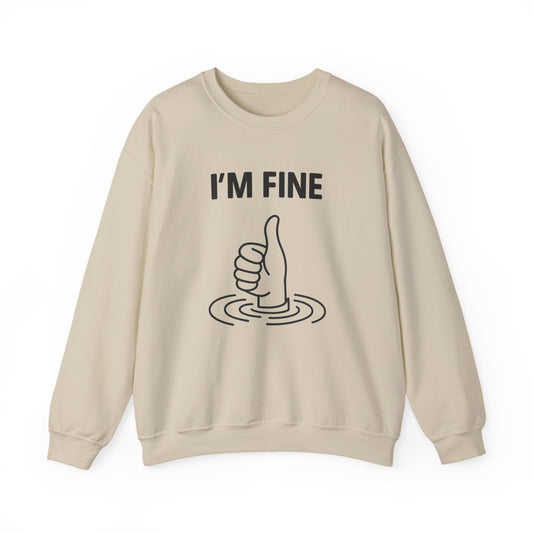 I'm Fine Sweatshirt, Casual Crewneck