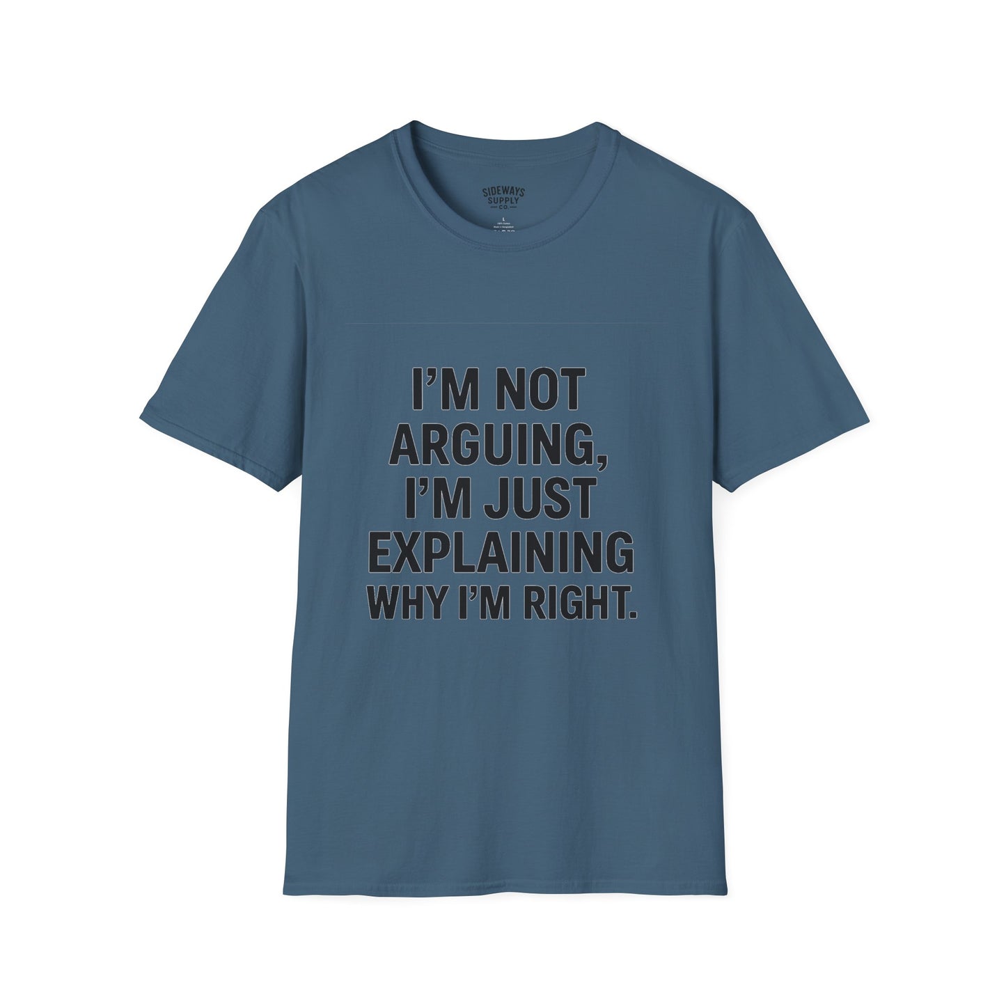 I'm Not Arguing T-Shirt