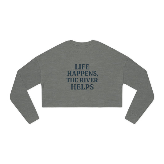 “Life Happens, The River Helps” Cropped Sweatshirt