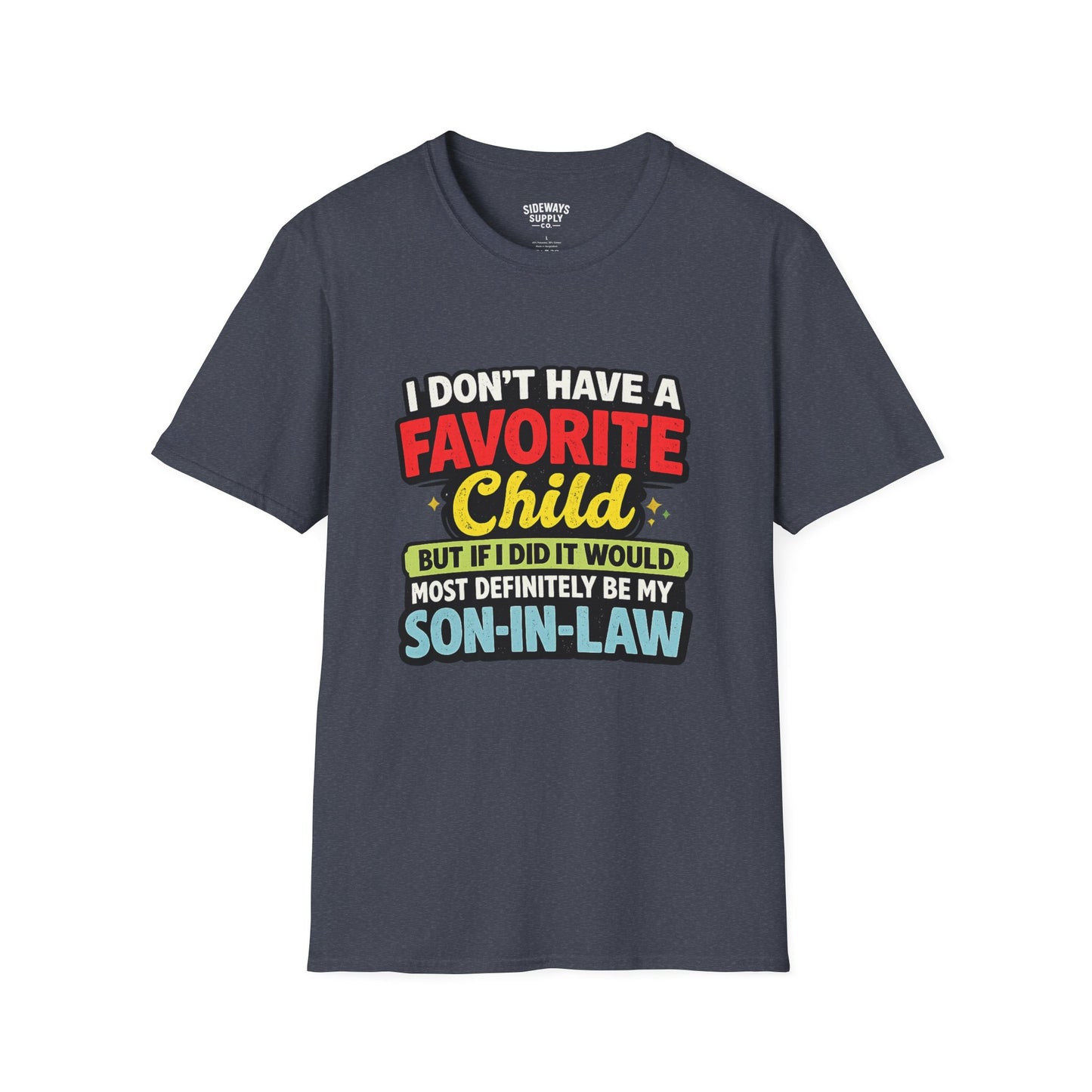 Funny Son-in-Law T-Shirt — "I Don’t Have a Favorite Child…Most Definitely My Son-in-Law"