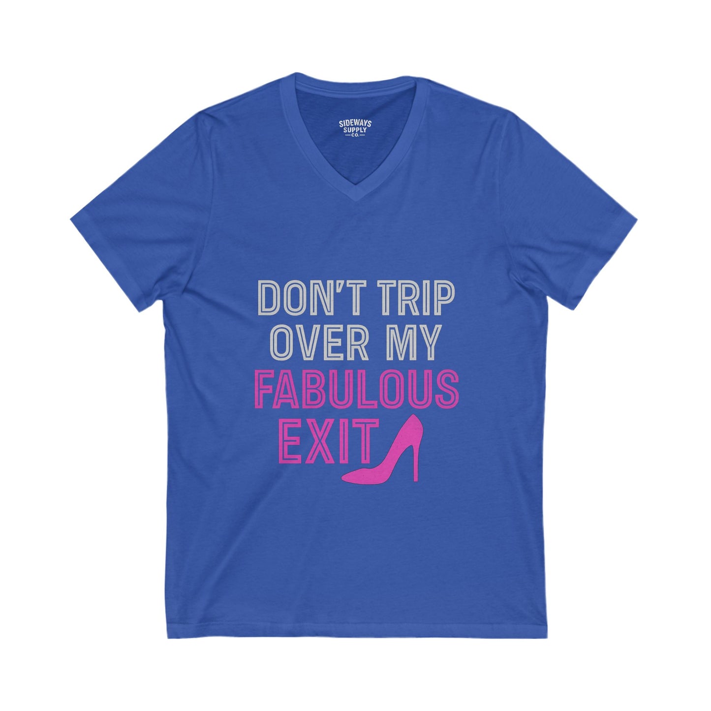 Don’t Trip Over My Fabulous – Women’s V-Neck Tee