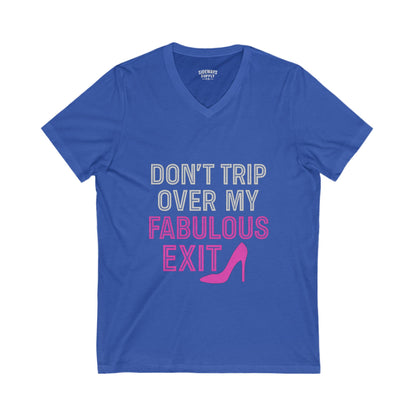 Don’t Trip Over My Fabulous – Women’s V-Neck Tee