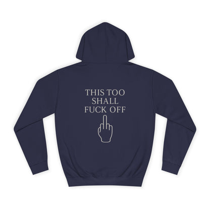 Unisex Hoodie – “This Too Shall Fuck Off”