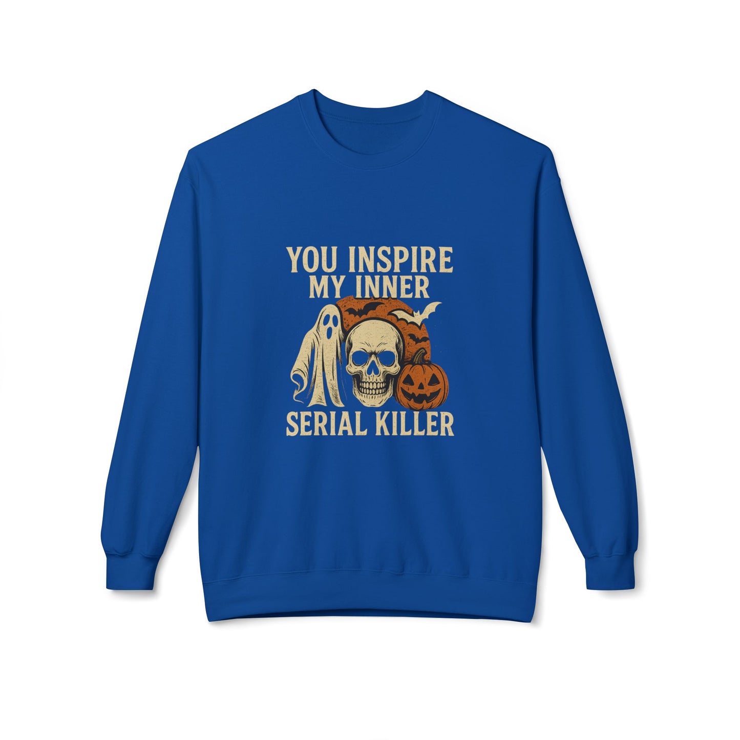 You Inspire My Inner Serial Killer Sweatshirt – Dark Humor Halloween Apparel