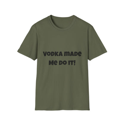 Vodka Made Me Do It – Women’s Cotton T-Shirt