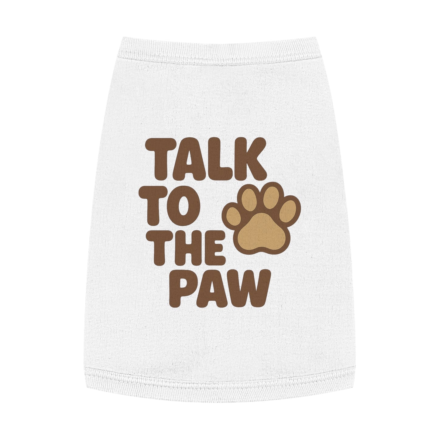 Talk to the Paw Pet Tank Top - Cute Dog Shirt, Funny Pet Apparel, Summer Wear, Gifts for Pet Lovers, Pet Fashion