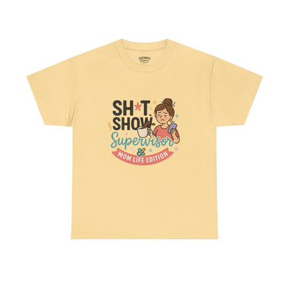 Sh*t Show Supervisor Women’s Cotton T-Shirt "Mom Life Edition"
