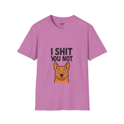 I Sh*t You Not | Funny Dog Lover T-Shirt