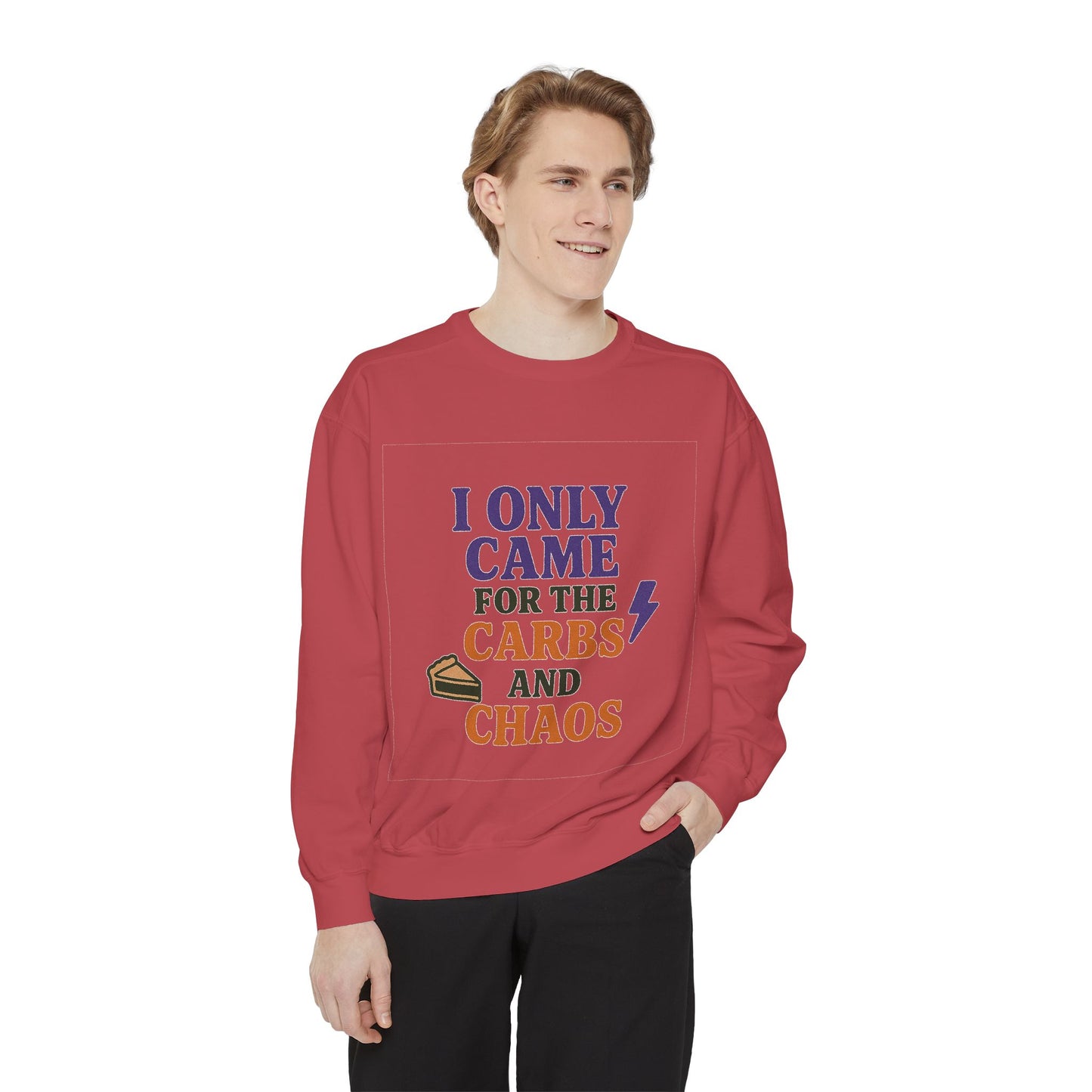 I ONLY CAME FOR THE CARBS & THE CHAOS Unisex Garment-Dyed Sweatshirt