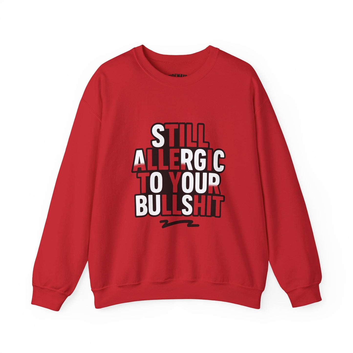 Allergic to Your Bullshit Heavy Blend Unisex Sweatshirt — Gen X Sass Collection