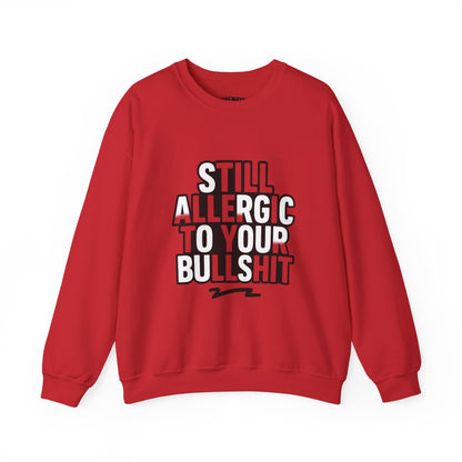 Allergic to Your Bullshit Heavy Blend Unisex Sweatshirt — Gen X Sass Collection