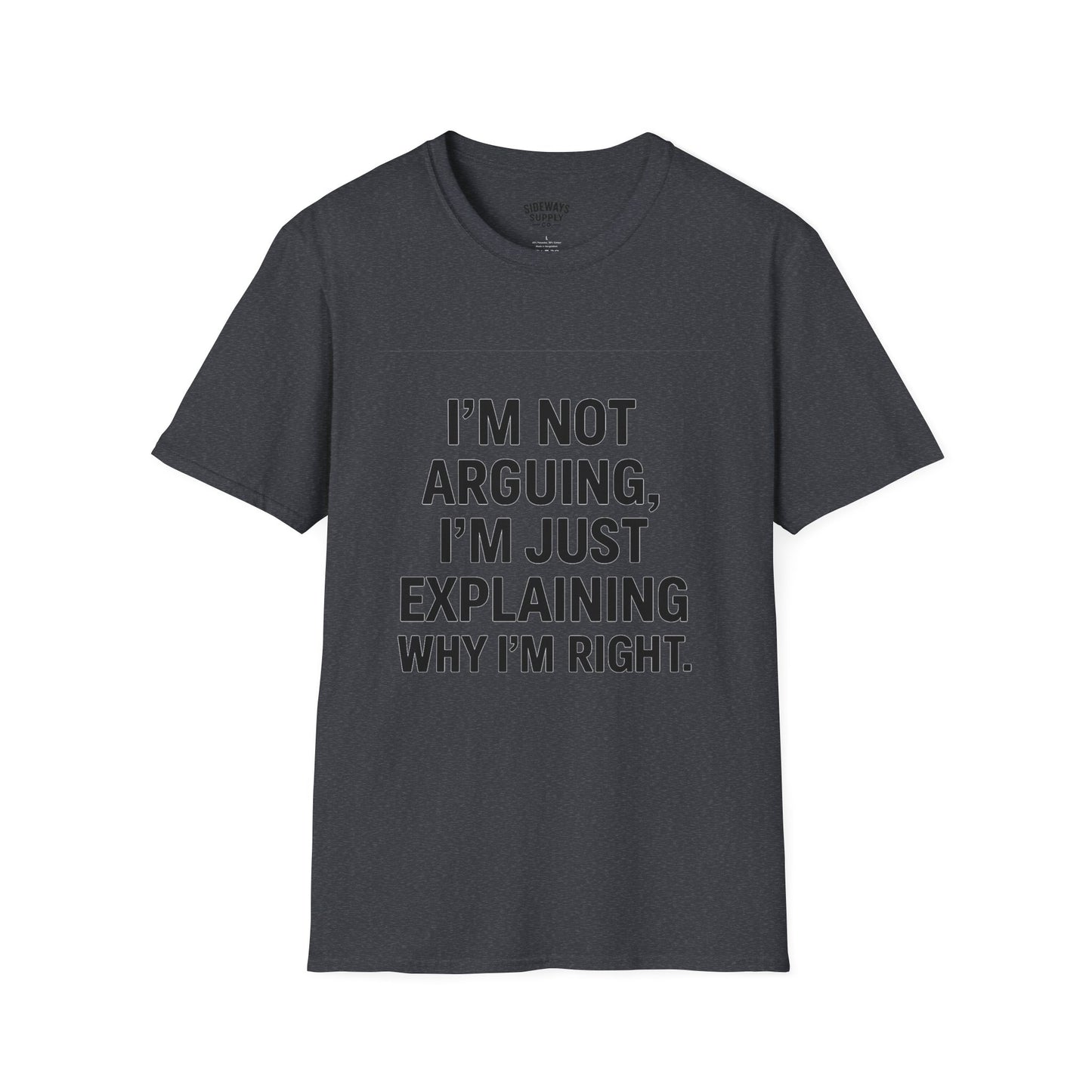 I'm Not Arguing T-Shirt