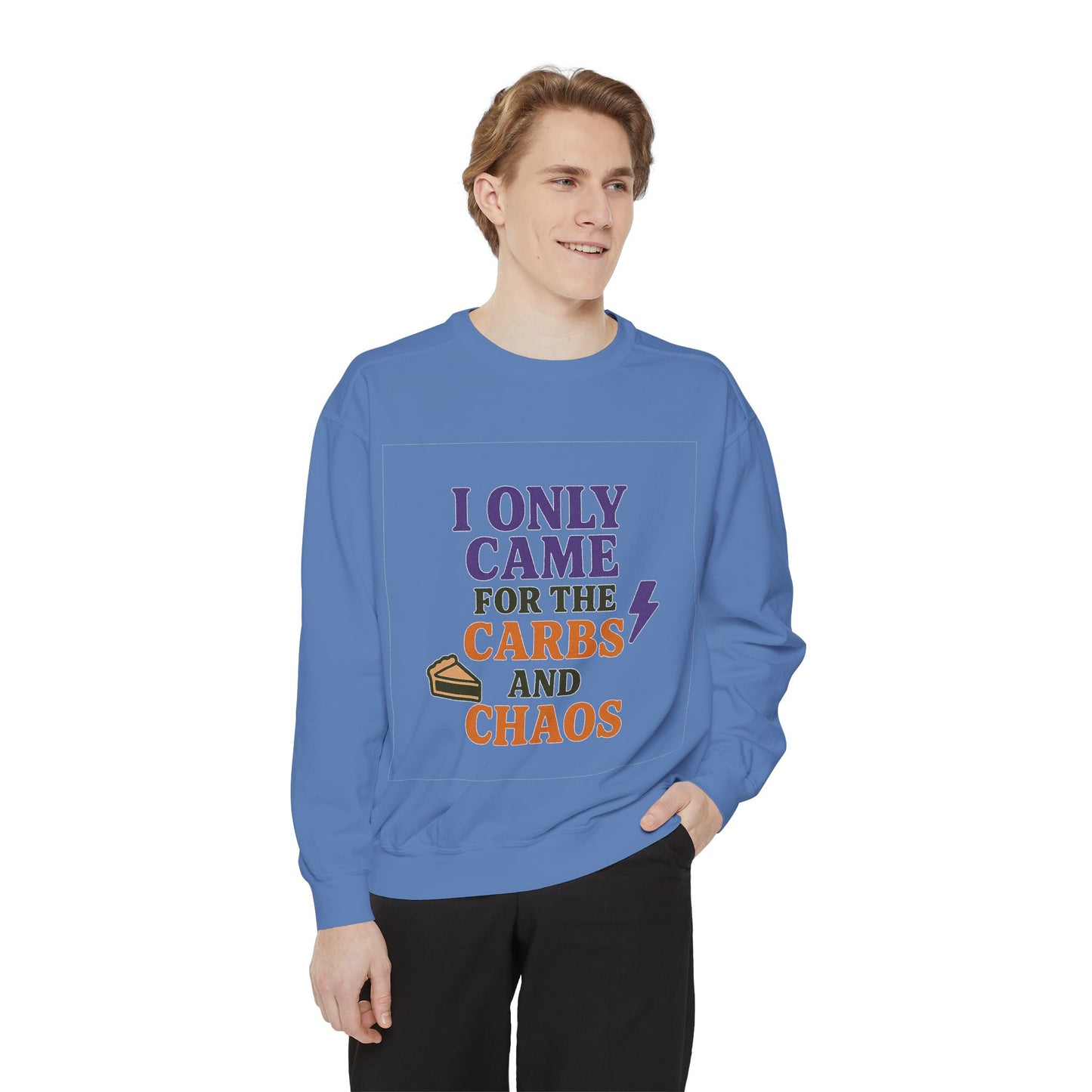 I ONLY CAME FOR THE CARBS & THE CHAOS Unisex Garment-Dyed Sweatshirt