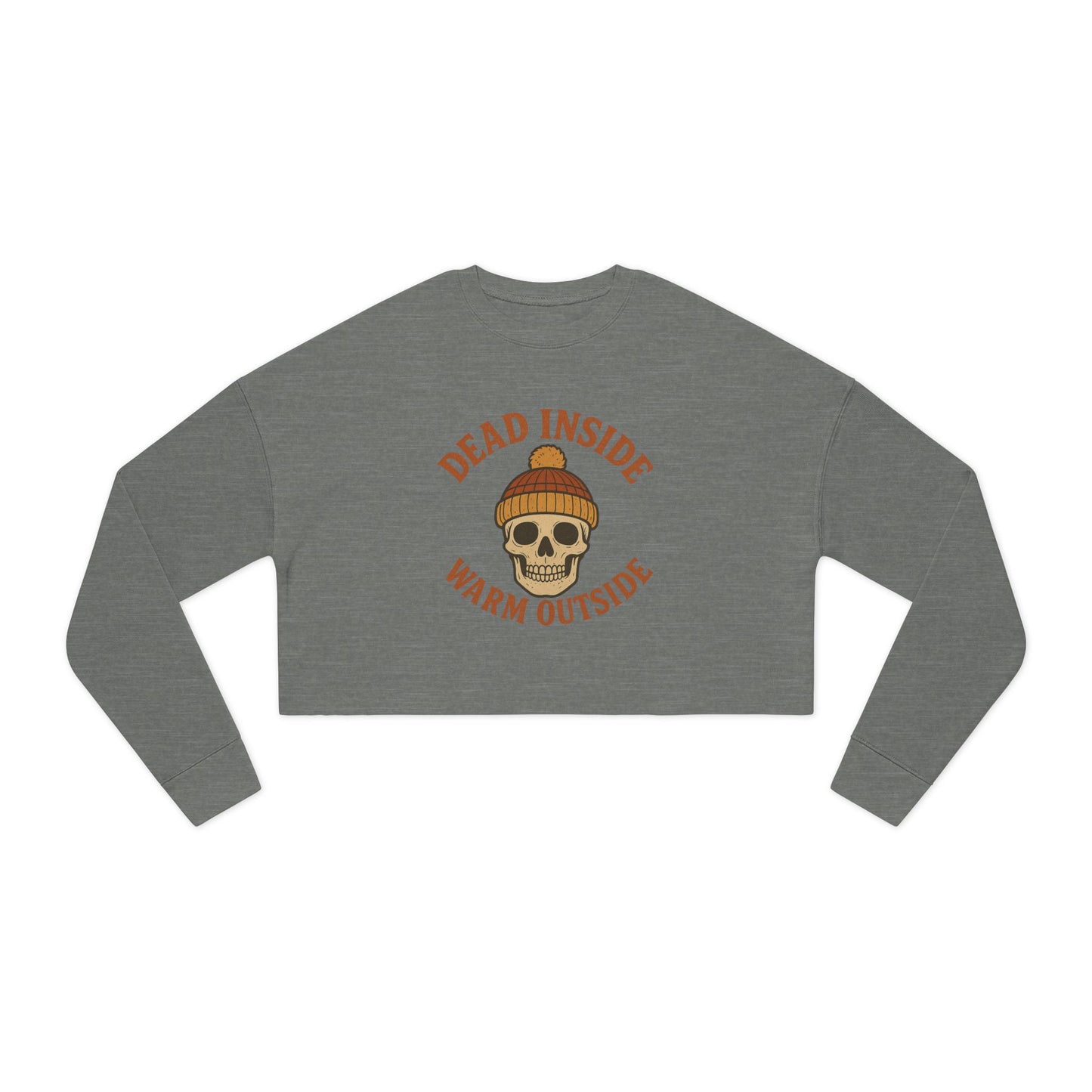 Dead Inside, Warm Outside – Women’s Cropped Sweatshirt