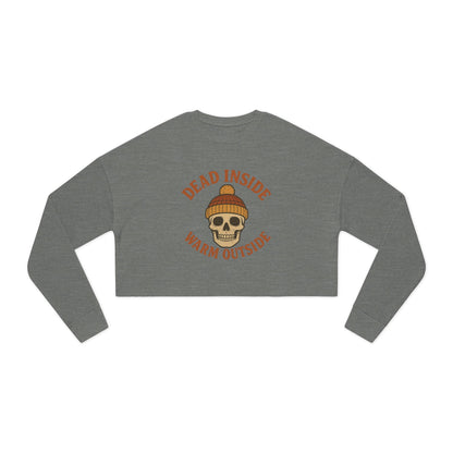 Dead Inside, Warm Outside – Women’s Cropped Sweatshirt