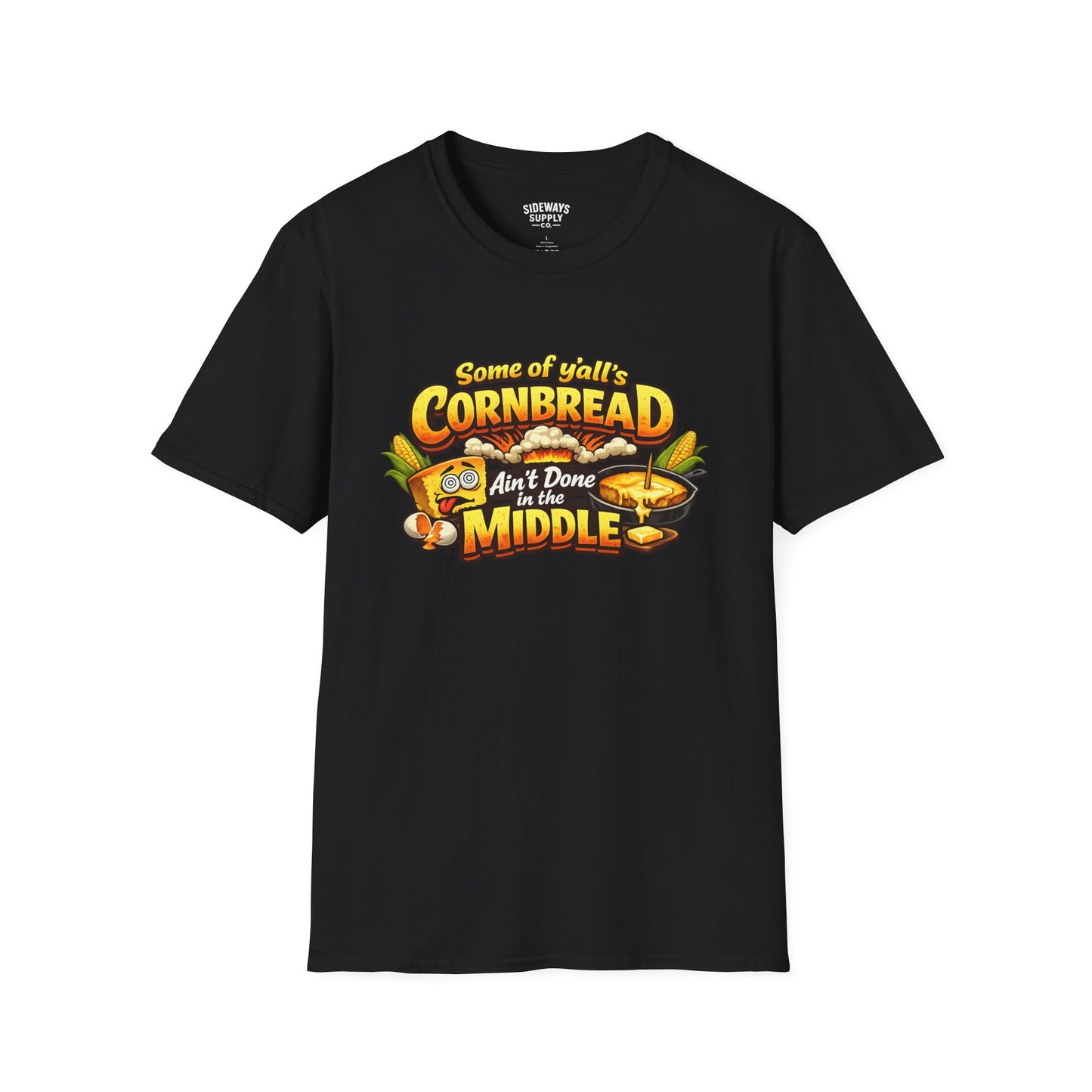 "Some of y'all's Cornbread Ain't Done in the Middle" Southern Cooking Tee