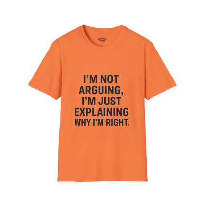 I'm Not Arguing T-Shirt