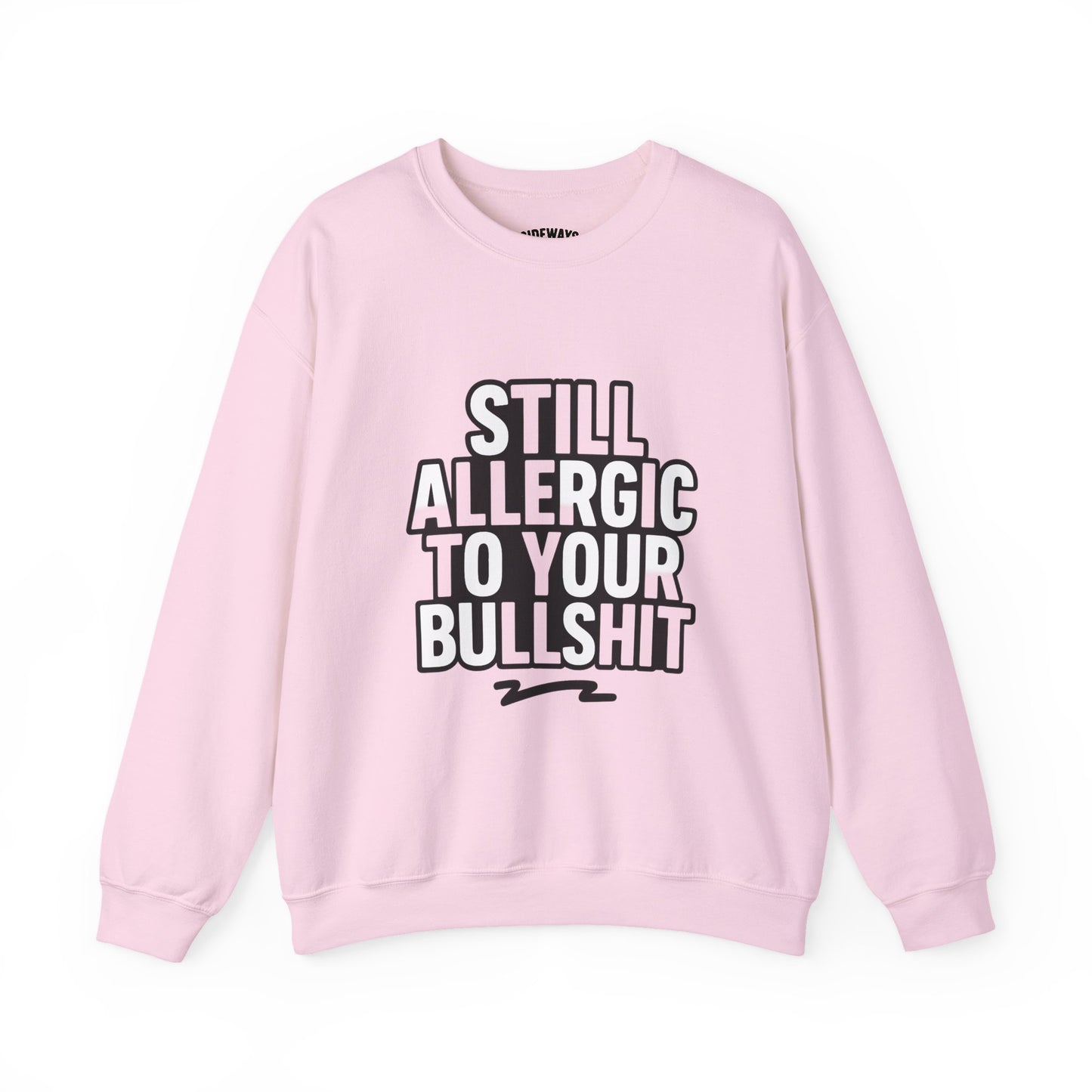 Allergic to Your Bullshit Heavy Blend Unisex Sweatshirt — Gen X Sass Collection