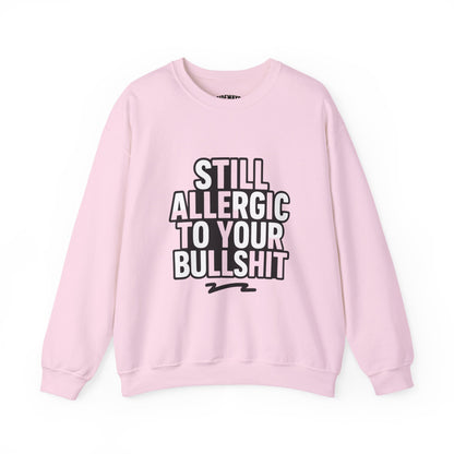 Allergic to Your Bullshit Heavy Blend Unisex Sweatshirt — Gen X Sass Collection